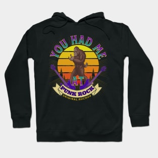 Bigfoot Had Me At Punk Rock Hoodie